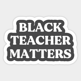 Black Teacher Matters Sticker